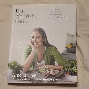 Eat Nourish Glow Book by Amelia Freer